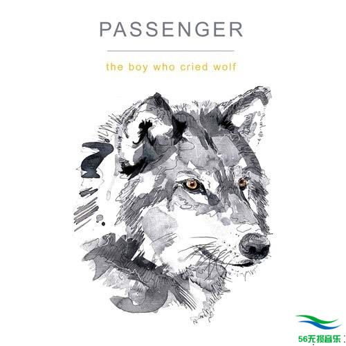 Passenger 旅人乐队 - 《The Boy Who Cried Wolf》2017[FLAC 无损]